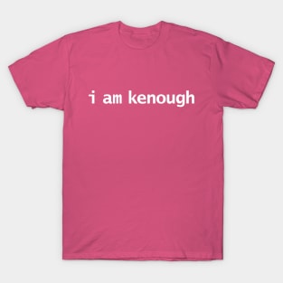 I am Kenough T-Shirt